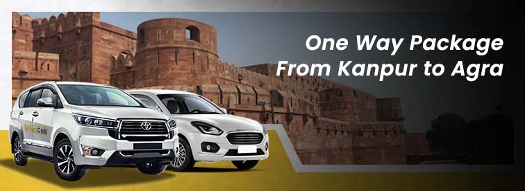 Kanpur to Agra Oneway Package with Urban Cabs