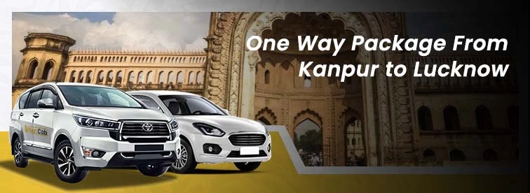 Kanpur to Lucknow Oneway Package with Urban Cabs