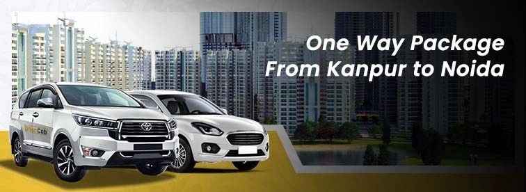 Book Kanpur to Noida Oneway Package with Urban Cabs