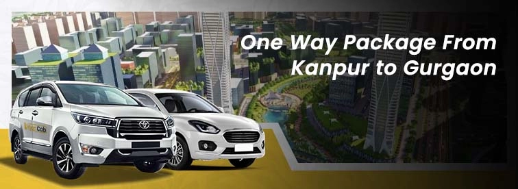 Book Kanpur to Gurgaon Oneway Package with Urban Cabs