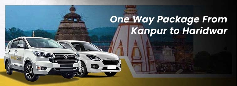 Book Kanpur to Haridwar Oneway Package with Urban Cabs