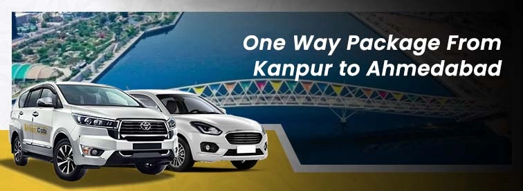 Book Kanpur to Ahmedabad Oneway Package with Urban Cabs