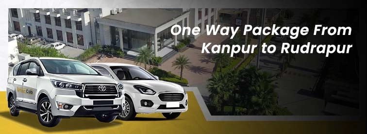 Book Kanpur to Rudrapur Oneway Package with Urban Cabs