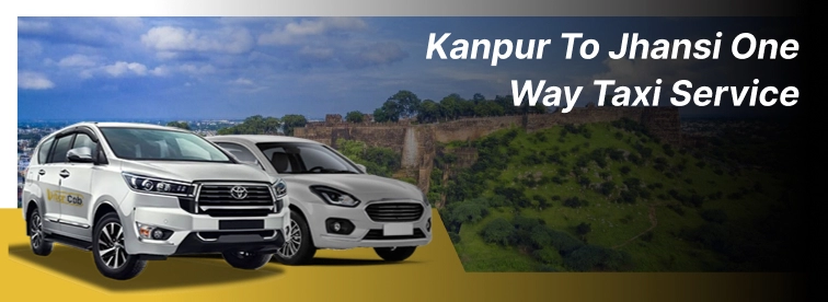 Kanpur to Jhansi Taxi Service