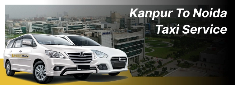 Kanpur to Noida taxi service